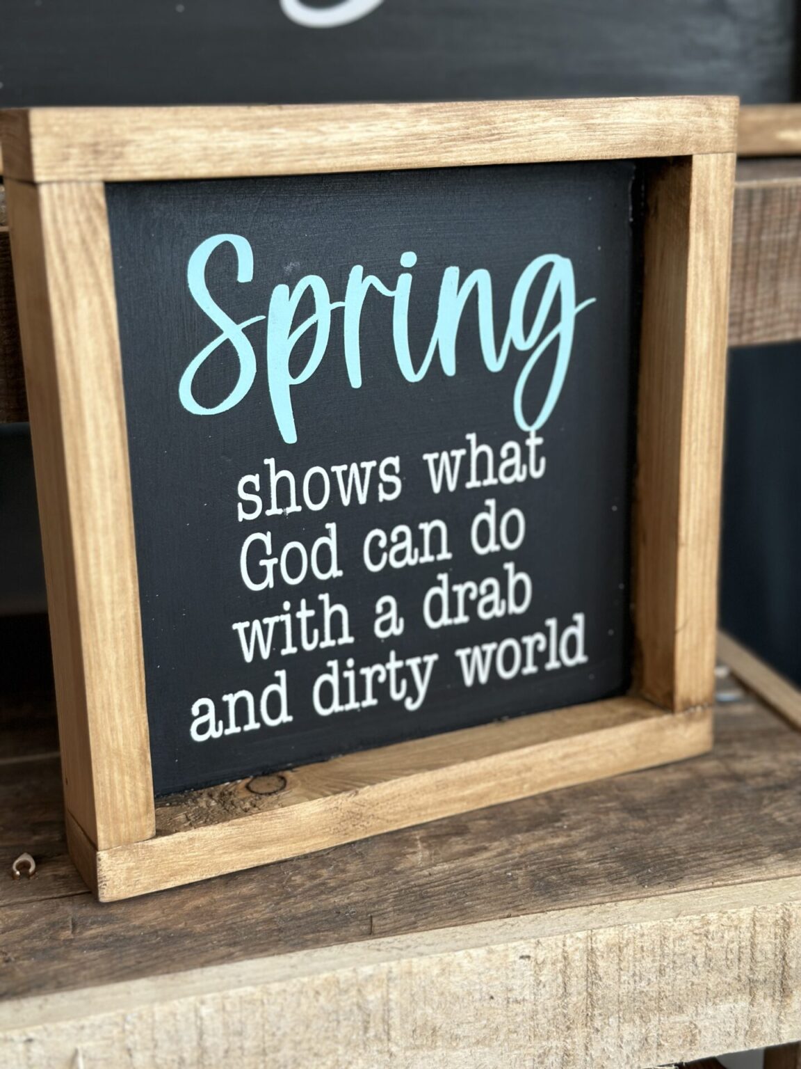 Spring Shows What God Can Do With A Drab and Dirty World- Square