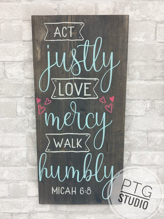 Act Justly Love Mercy Walk Humbly- Medium plank