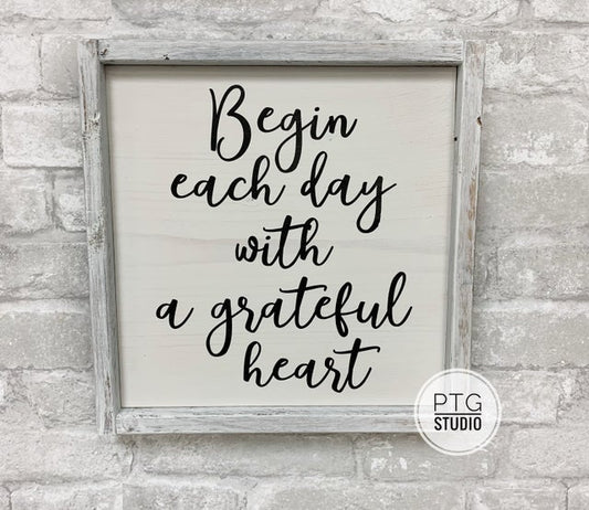 Begin Each Day with a Grateful Heart- Square