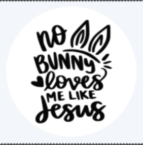 Kids- No Bunny loves me like Jesus