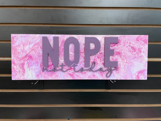 Nope not today- Paint Poured Plank