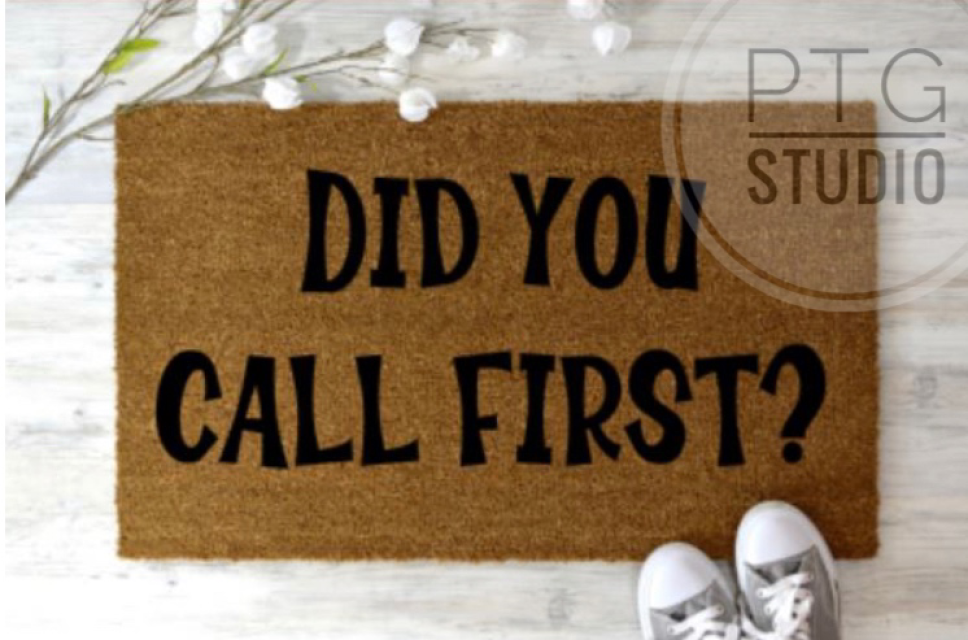 Did You Call First?- Doormat