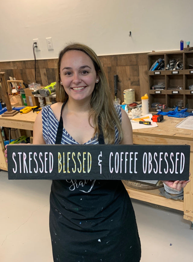 Stressed Blessed & Coffee Obsessed- Single Plank