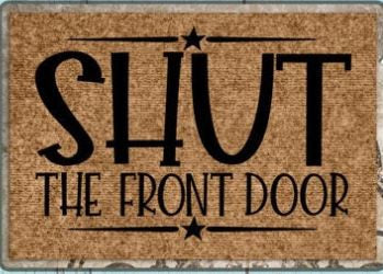 Shut the Front Door- Doormat