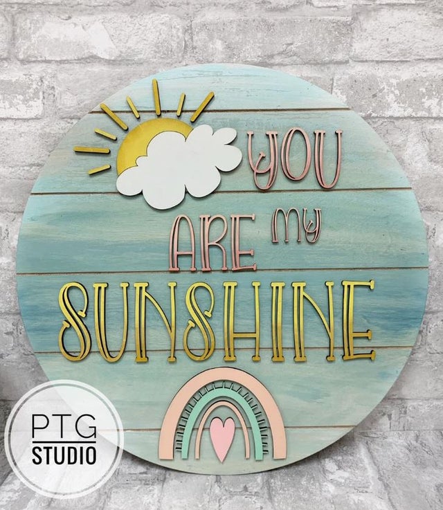 You Are My Sunshine- Round