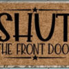 shut the front door