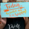 today is the perfect day to be happy