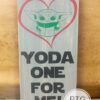 yoda one for me
