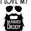 i love my bearded daddy