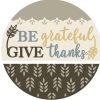 be grateful, give thanks