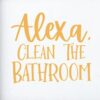 alexa clean the bathroom