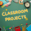 Classroom Projects